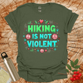 Hiking is not Violent T-Shirt