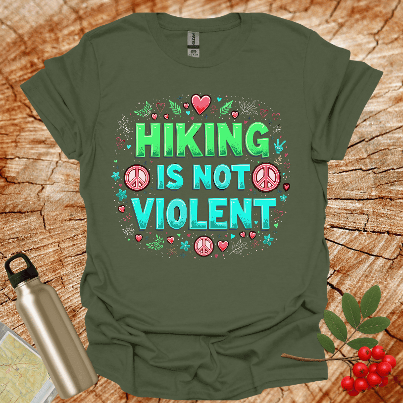 Hiking is not Violent T-Shirt
