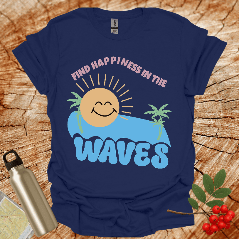 Find Happiness In The Waves T-Shirt
