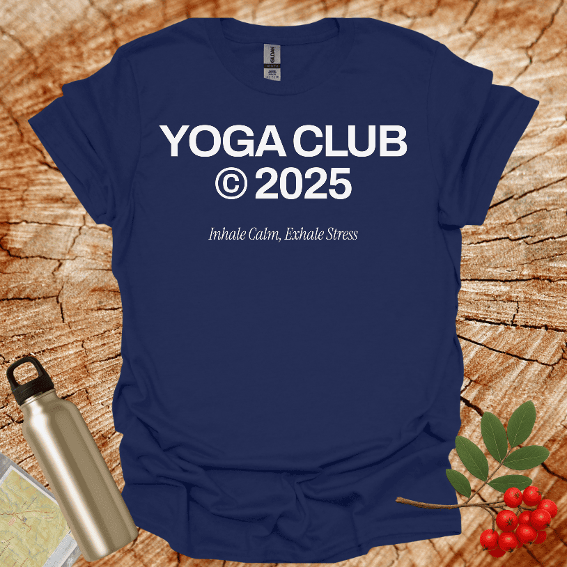 Yoga Club 2025 Inhale Calm, Exhale Stress T-Shirt
