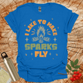 I Llike to make Sparks Fly T-Shirt