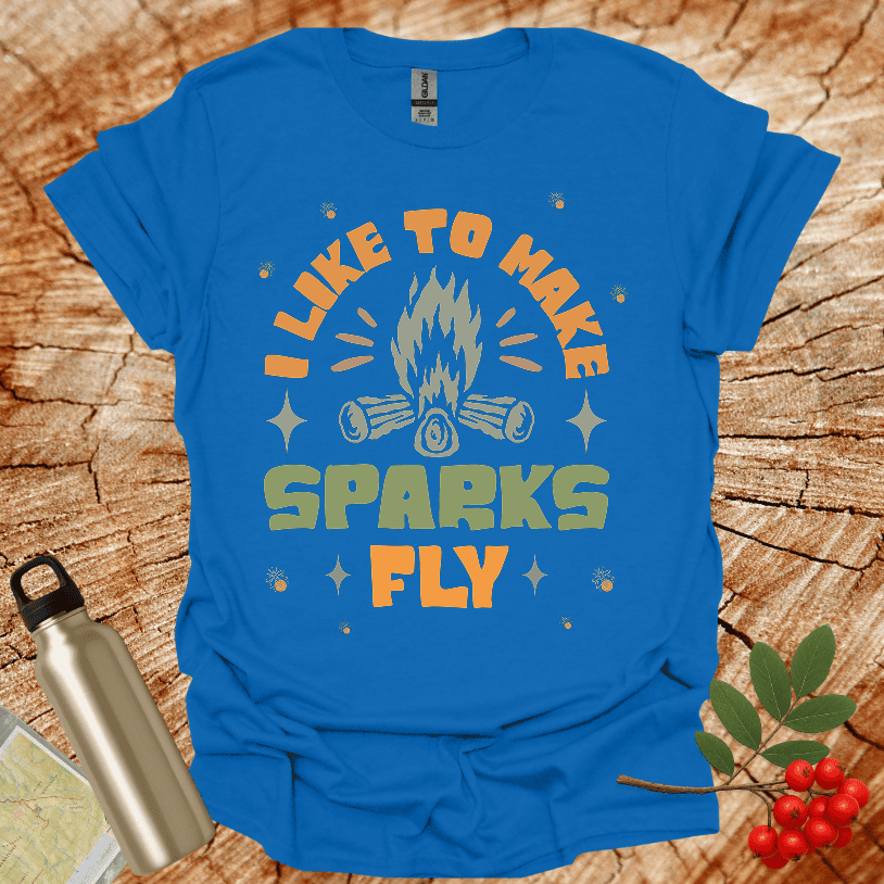 I Llike to make Sparks Fly T-Shirt