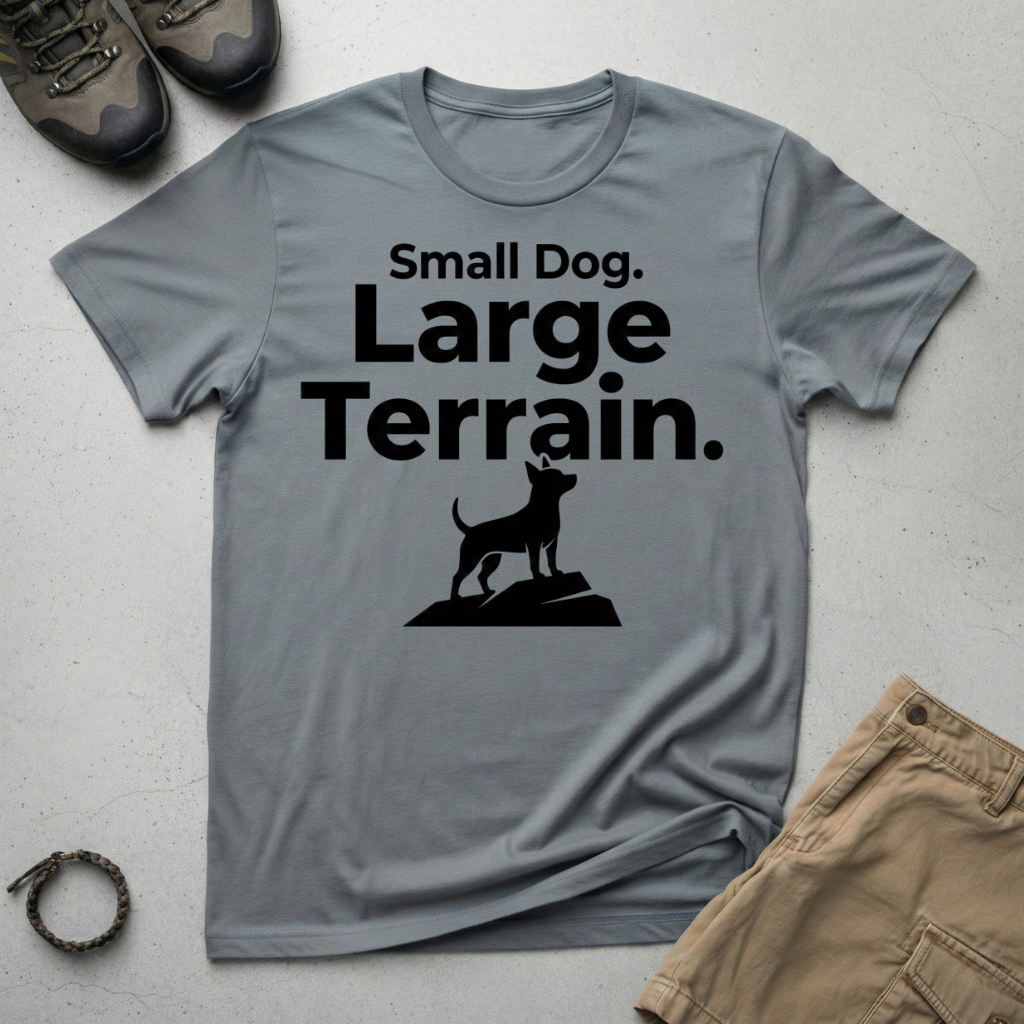 Small Dog Large Terrain T-Shirt